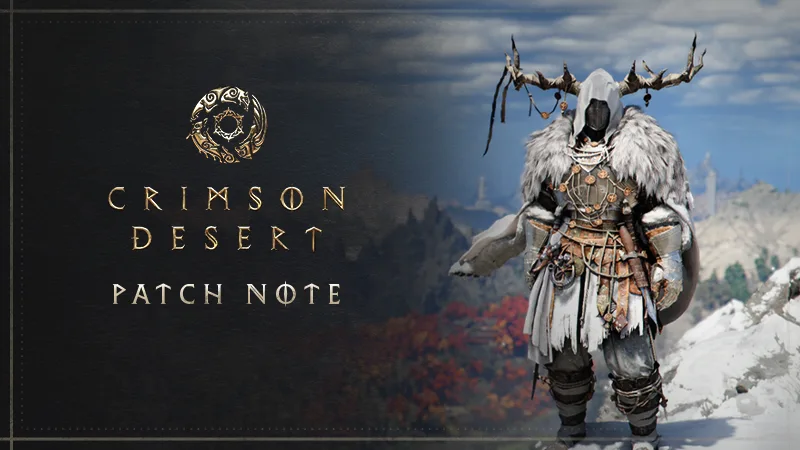 Crimson Desert 1.13.00: Oongka ve Damiane Abyss'e Girebiliyor, 47 Yeni Ekipman, Boyanabilir Silahlar ve Geniş Düzeltmeler